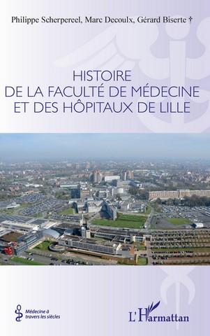 Histooire de la Faculté de Médecine et des Hôpitaux de Lille